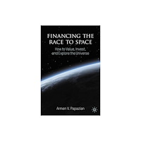 Springer International Publishing AG Financing the Race to Space (inbunden, eng)