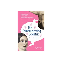 Springer International Publishing AG The Communicating Scientist (inbunden, eng)
