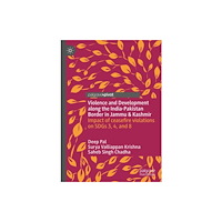 Springer International Publishing AG Violence and Development along the India-Pakistan Border in Jammu & Kashmir (inbunden, eng)