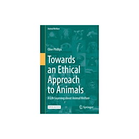 Springer International Publishing AG Towards an Ethical Approach to Animals (inbunden, eng)