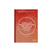 Springer International Publishing AG Building Creative Therapeutic Relationships with Children and Young People (häftad, eng)