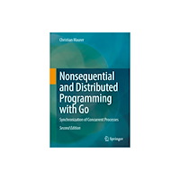 Springer-Verlag Berlin and Heidelberg GmbH & Co. K Nonsequential and Distributed Programming with Go (häftad, eng)