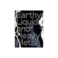 Kerber Verlag Earthy Liquids and Heavy Metal [Hypersleep]: Lisa Seebach (inbunden, eng)