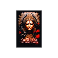 Motilal Banarsidass Publications Awakening the Divine Feminine (häftad, eng)