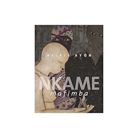 Turner Belkis Ayon: Nkame Mafimba (inbunden, eng)
