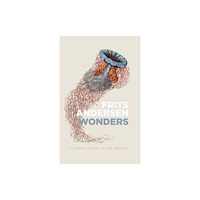 Aarhus University Press Wonders: A Literary History of the Deep Sea (inbunden, eng)