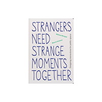 Set Margins' publications Strangers Need Strange Moments Together (häftad, eng)