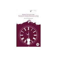 Double 9 Books How to Live on Twenty-Four Hours a Day (häftad, eng)