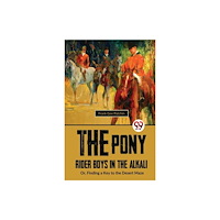 Double 9 Books The Pony Rider Boys In The Alkali; Or,Finding A Key to the Desert Maze (häftad, eng)