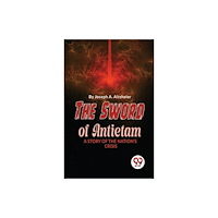 Double 9 Books The Sword Of Antietam A STORY OF THE NATION'S CRISIS (häftad, eng)