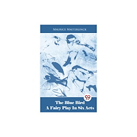 Double 9 Books The Blue Bird A Fairy Play In Six Acts (häftad, eng)