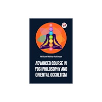 Double 9 Books Advanced Course In Yogi Philosophy And Oriental Occultism (häftad, eng)