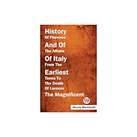 Double 9 Books History Of Florence And Of The Affairs Of Italy From The Earliest Times To The Death Of Lorenzo The Magnificent (häftad,...