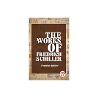Double 9 Books The Works Of Friedrich Schiller (häftad, eng)