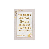 Double 9 Books THE ABBOT'S GHOST OR, MAURICE TREHERNE'S TEMPTATION A Christmas Story (häftad, eng)