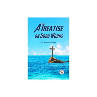 Double 9 Books A Treatise on Good Works (häftad, eng)