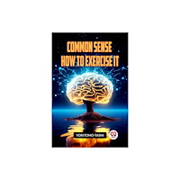 Double 9 Books COMMON SENSE HOW TO EXERCISE IT (häftad, eng)