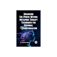 Double 9 Books Unlocking the Power Within: Metaphor Therapy Techniques for Personal Transformation (häftad, eng)