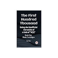 Double 9 Books The First Hundred Thousand Being the Unofficial Chronicle of a Unit of "K(1)" BOOK ONE BLANK CARTRIDGES (häftad, eng)