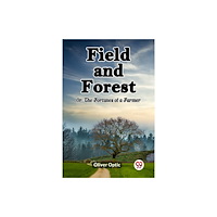 Double 9 Books Field and Forest Or, The Fortunes of a Farmer (häftad, eng)