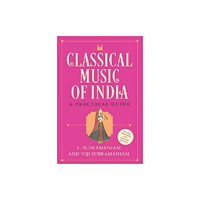 Westland Publications Limited Classical Music of India (inbunden, eng)