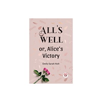 Double 9 Books All's Well or, Alice's Victory (häftad, eng)