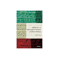 Manohar Publishers and Distributors Material and Ideological Factors in Indian History (inbunden, eng)