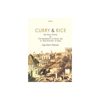 Manohar Publishers and Distributors Curry & Rice on Forty Plates or the Ingredients of Social Life at " Our Station" in India (inbunden, eng)
