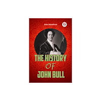 Double 9 Books THE HISTORY OF JOHN BULL (häftad, eng)