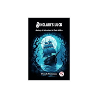 Double 9 Books Sinclair's luck A story of adventure in East Africa (häftad, eng)
