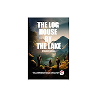 Double 9 Books The Log House by the Lake A Tale of Canada (häftad, eng)