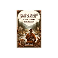 Double 9 Books Narrative Of The Life Of David Crockett, Of The State Of Tennessee (häftad, eng)