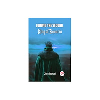 Double 9 Books Ludwig the Second, King of Bavaria (häftad, eng)