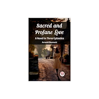 Double 9 Books Sacred and Profane Love A Novel in Three Episodes (häftad, eng)