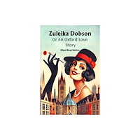 Double 9 Books Zuleika Dobson Or An Oxford Love Story (häftad, eng)