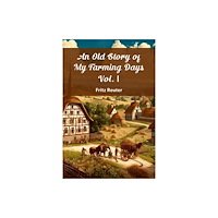 Double 9 Books An Old Story Of My Farming Days Vol. I (häftad, eng)