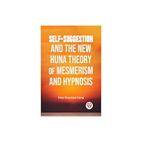 Double 9 Books Self-Suggestion And The New Huna Theory Of Mesmerism And Hypnosis (häftad, eng)
