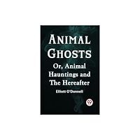 Double 9 Books Animal Ghosts Or, Animal Hauntings and the Hereafter (häftad, eng)