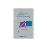 World Scientific Publishing Co Pte Ltd Mathematical Introduction To General Relativity, A (häftad, eng)