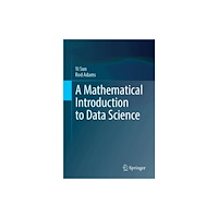 Springer Nature Switzerland AG A Mathematical Introduction to Data Science (häftad, eng)