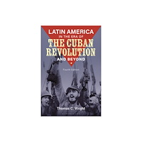 Bloomsbury Publishing USA Latin America in the Era of the Cuban Revolution and Beyond (häftad, eng)
