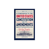 Bloomsbury Publishing USA A Companion to the United States Constitution and Its Amendments (häftad, eng)