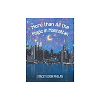 Austin Macauley Publishers LLC More than All the Magic in Manhattan (häftad, eng)