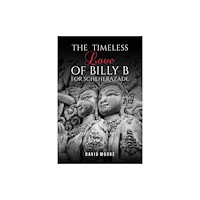 Austin Macauley Publishers LLC The Timeless Love of Billy B for Scheherazade (häftad, eng)