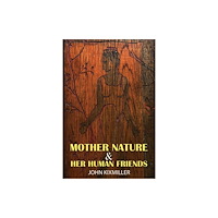 Austin Macauley Publishers LLC Mother Nature & Her Human Friends (häftad, eng)