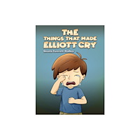 Austin Macauley Publishers LLC The Things That Made Elliott Cry (häftad, eng)