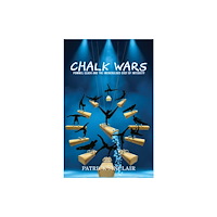Austin Macauley Publishers LLC Chalk Wars: Pommel Clock and the Incredulous Cost of Integrity (häftad, eng)
