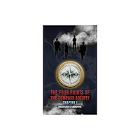 Austin Macauley Publishers LLC The Four Points of the Compass Society: Chapter 1 (häftad, eng)