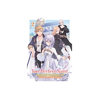 Seven Seas Entertainment, LLC The Too-Perfect Saint: Tossed Aside by My Fiance and Sold to Another Kingdom (Light Novel) Vol. 2 (häftad, eng)