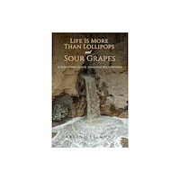 Austin Macauley Publishers LLC Life Is More Than Lollipops and Sour Grapes (häftad, eng)